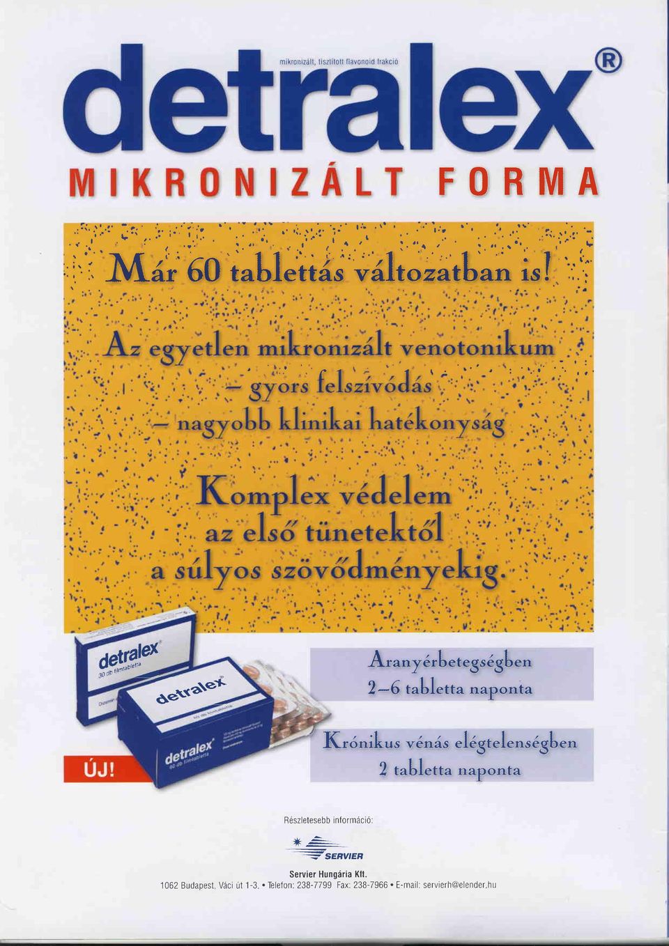 nr6gt"rt 2 t"bl.tta naponta Rdszletesebb informäciö: i'i'ü* eo ;.rm,a,; ;.'.', ulni,rätb";';, i'',rii',- -Lv-l-af OU tadlettas valtozatfj^a-i}.