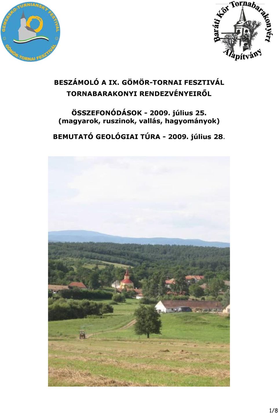 RENDEZVÉNYEIRŐL ÖSSZEFONÓDÁSOK - 2009.