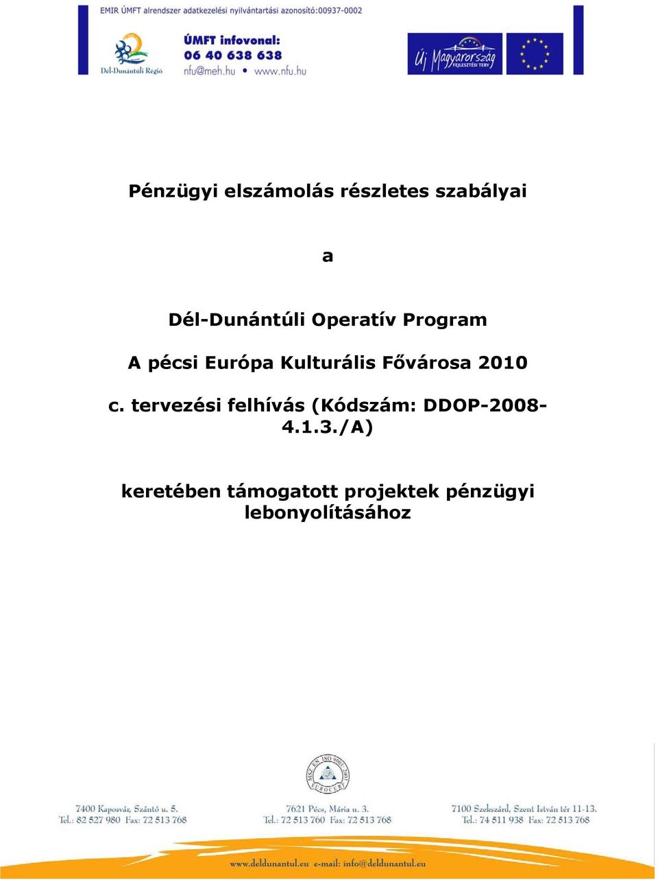 2010 c. tervezési felhívás (Kódszám: DDOP-2008-4.1.3.