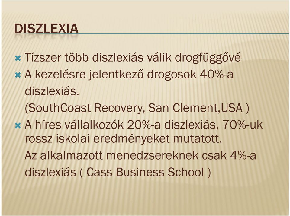 (SouthCoast Recovery, Recovery San Clement,USA Clement USA ) A híres vállalkozók 20%-a