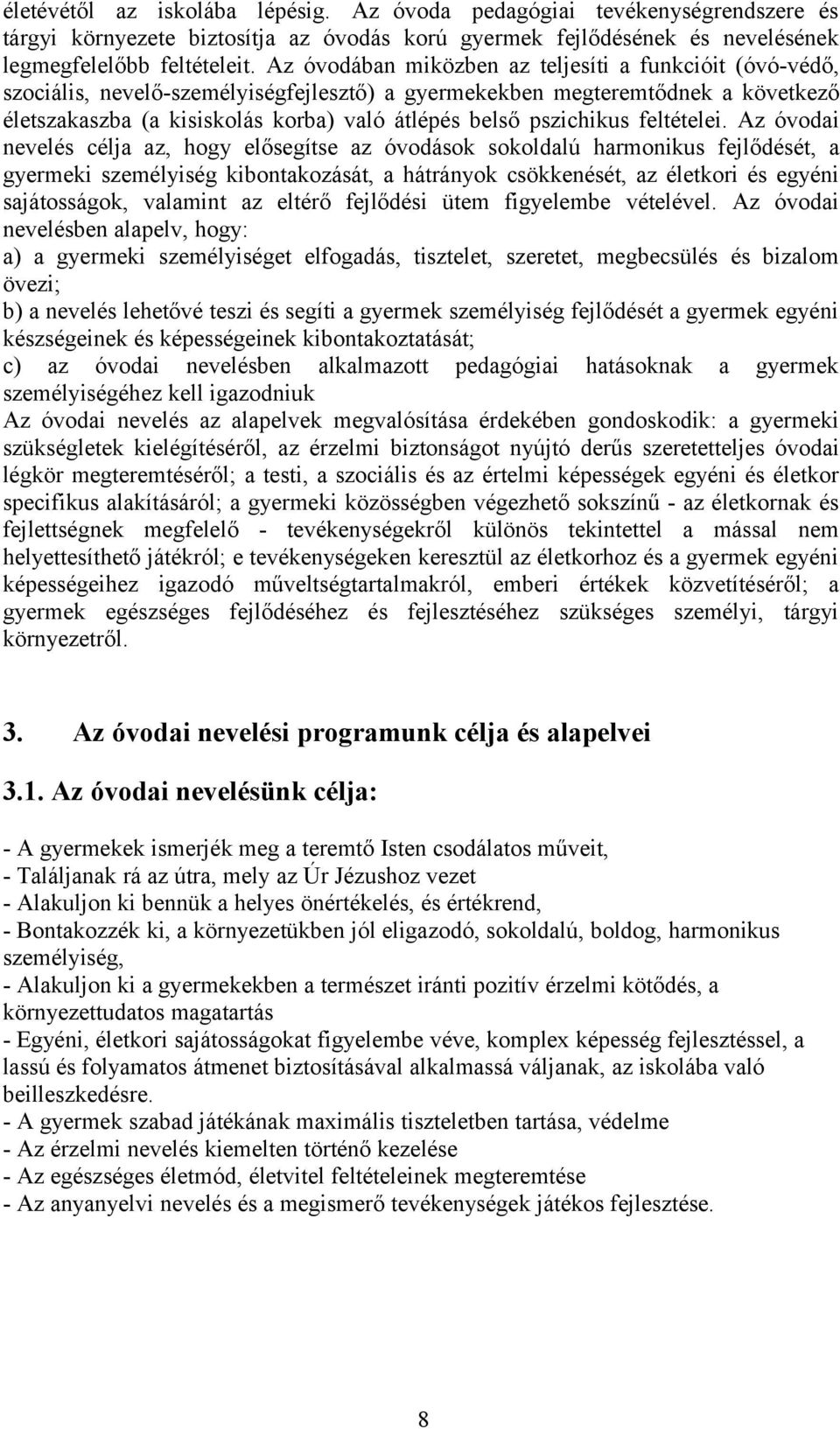 pszichikus feltételei.