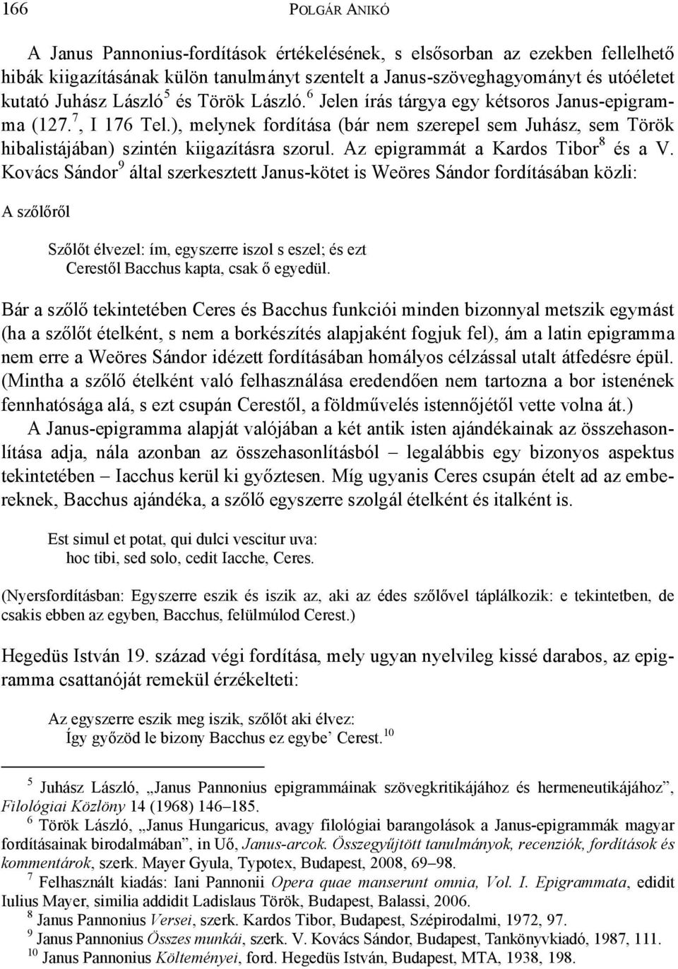 Az epigrammát a Kardos Tibor 8 és a V.