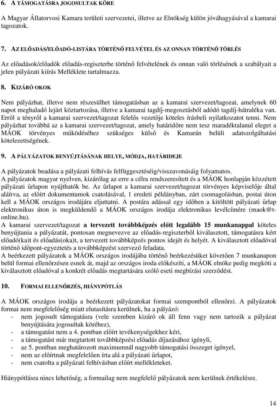 Melléklete tartalmazza. 8.