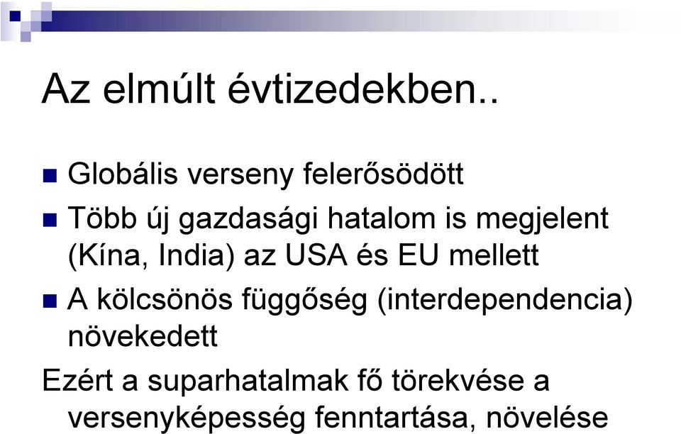megjelent (Kína, India) az USA és EU mellett A kölcsönös