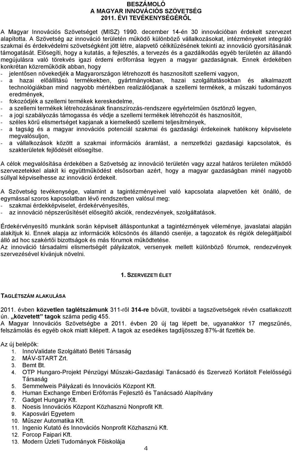 gyorsításának támogatását.