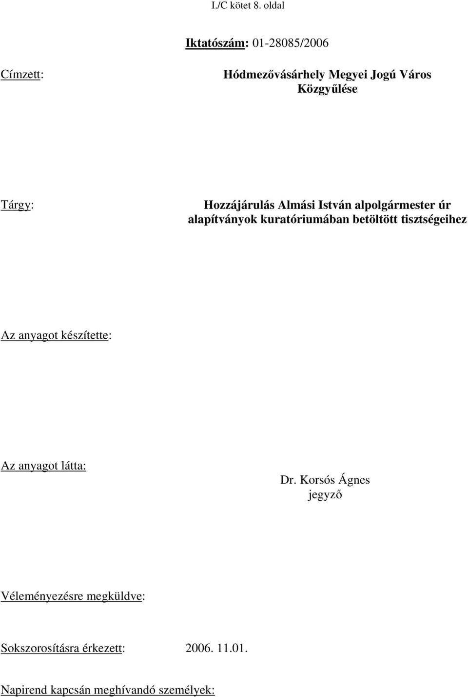 Hozzájárulás Almási István alpolgármester úr alapítványok kuratóriumában betöltött