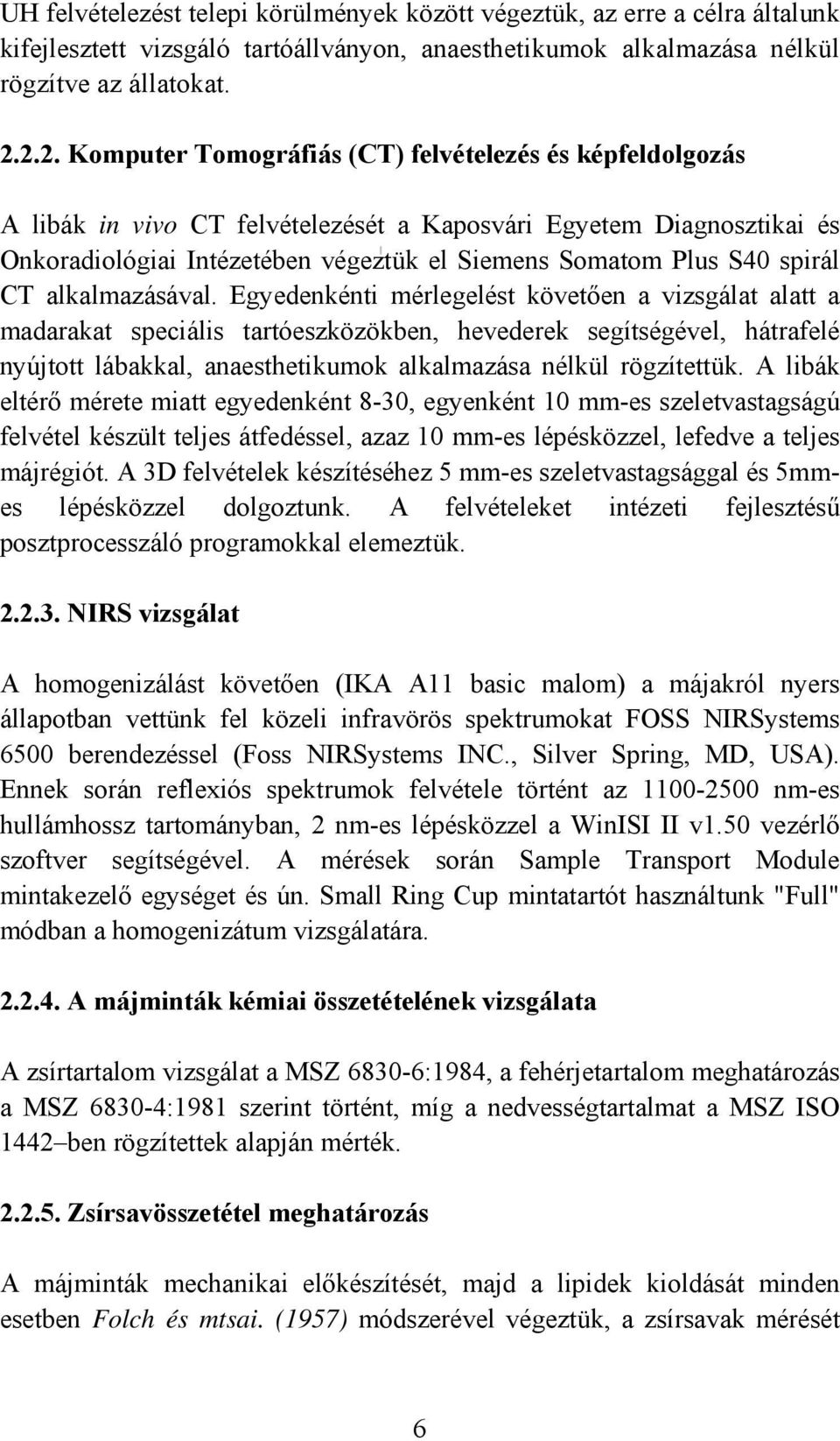spirál CT alkalmazásával.