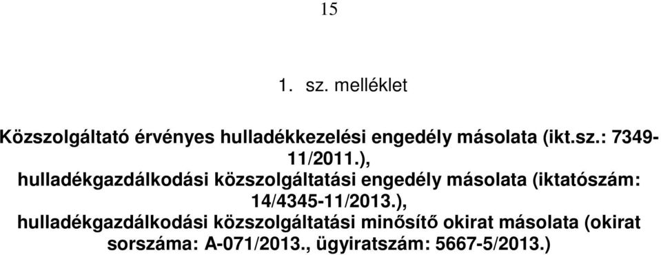 ), hulladékgazdálkodási közszolgáltatási engedély másolata (iktatószám: