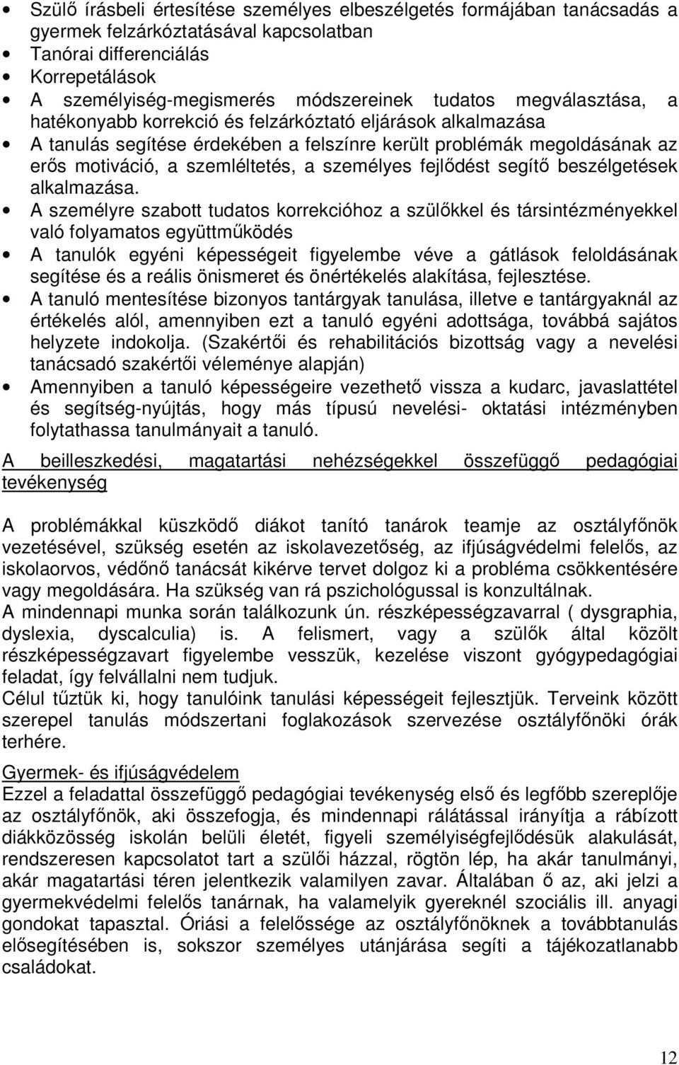 fejlıdést segítı beszélgetések alkalmazása.