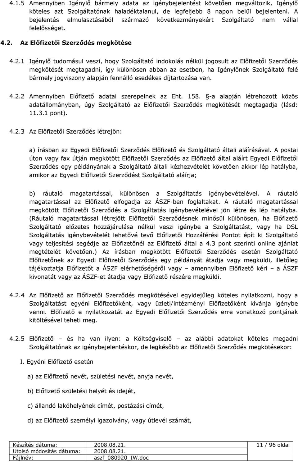 Az Elıfizetıi Szerzıdés megkötése 4.2.
