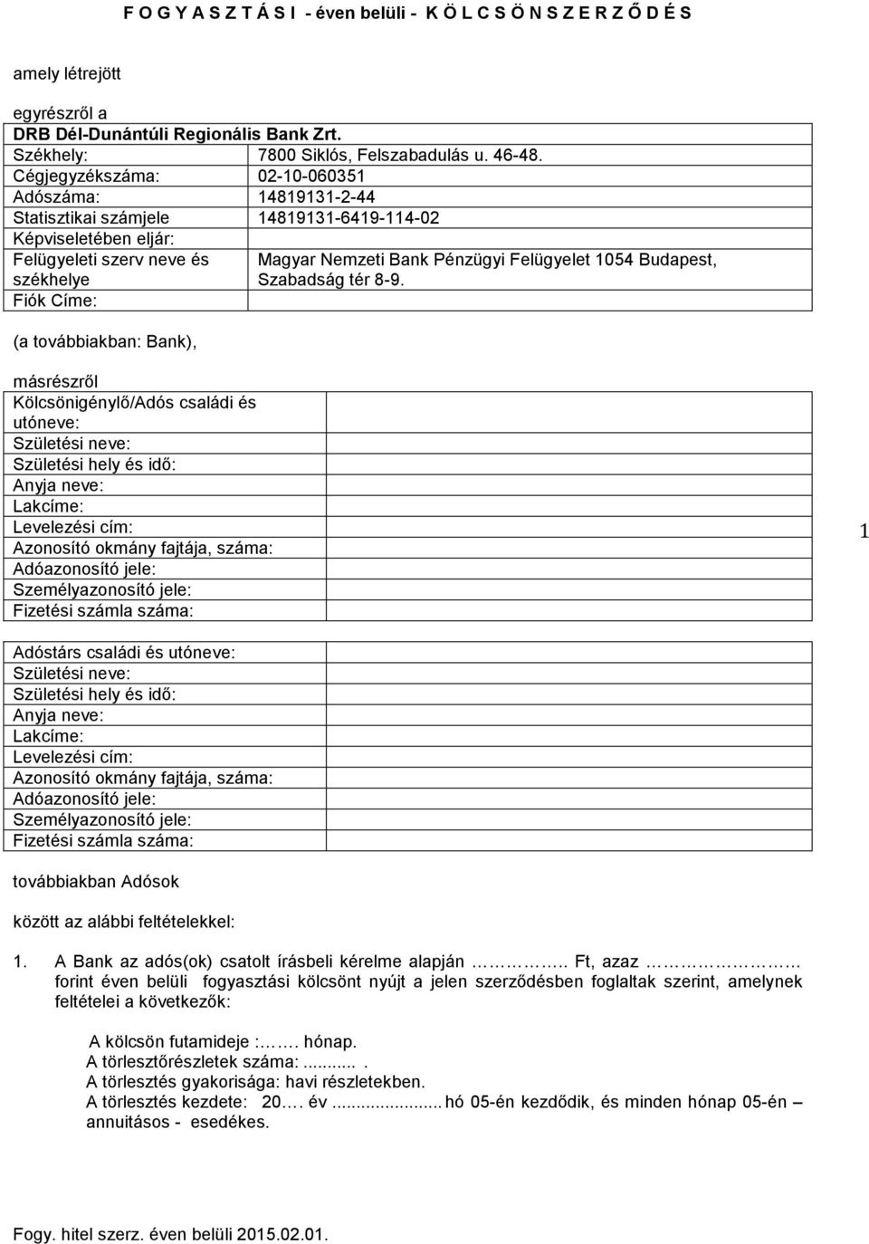 Nemzeti Bank Pénzügyi Felügyelet 1054 Budapest, Szabadság tér 8-9.