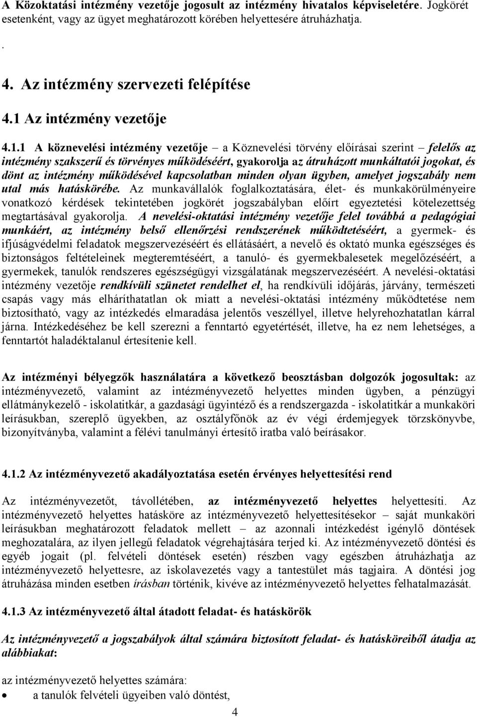 Az intézmény vezetője 4.1.