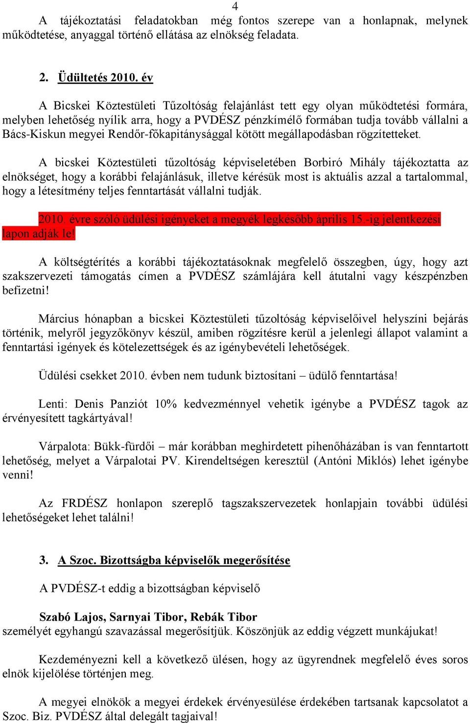 Rendőr-főkapitánysággal kötött megállapodásban rögzítetteket.