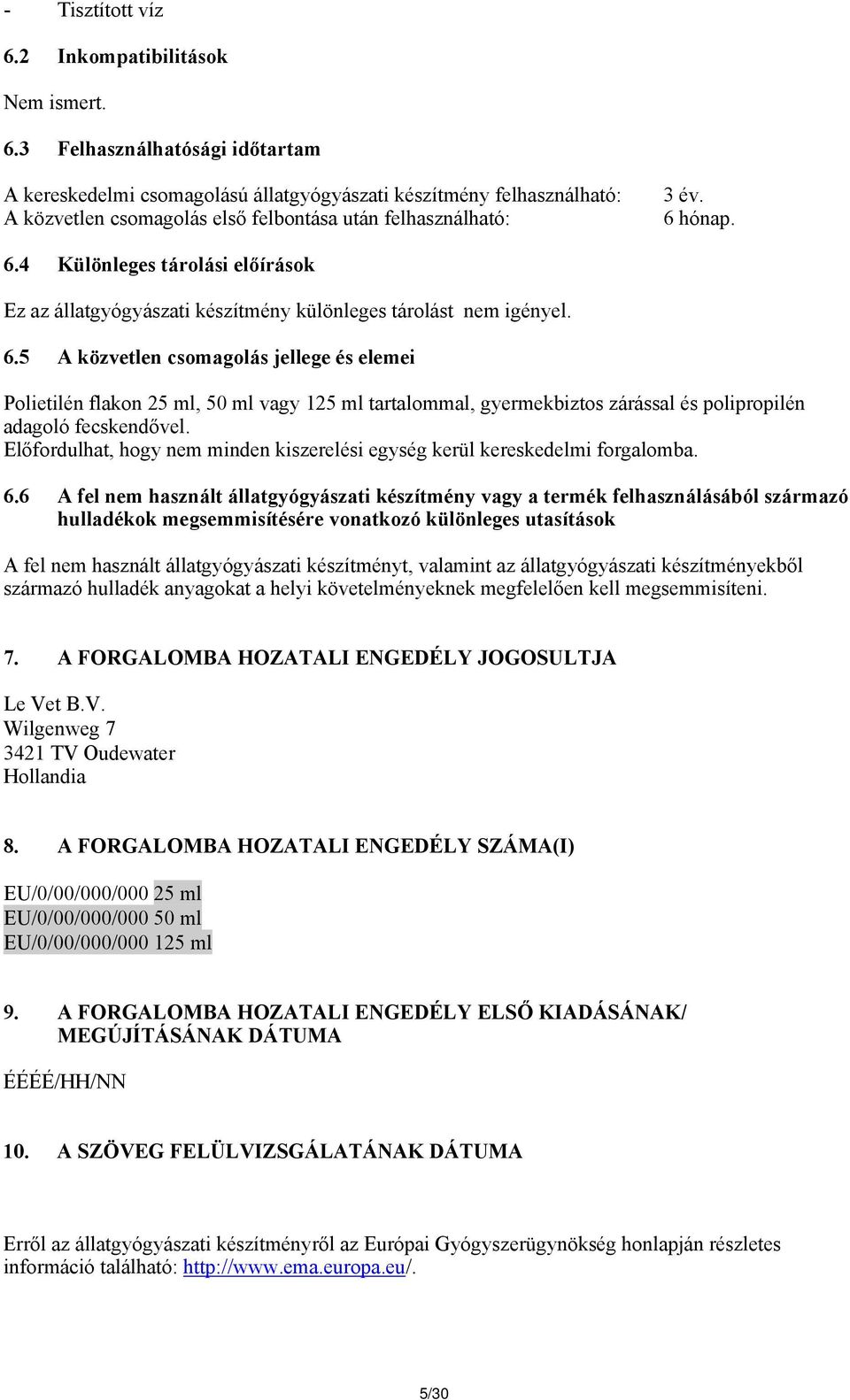 Előfordulhat, hogy nem minden kiszerelési egység kerül kereskedelmi forgalomba. 6.