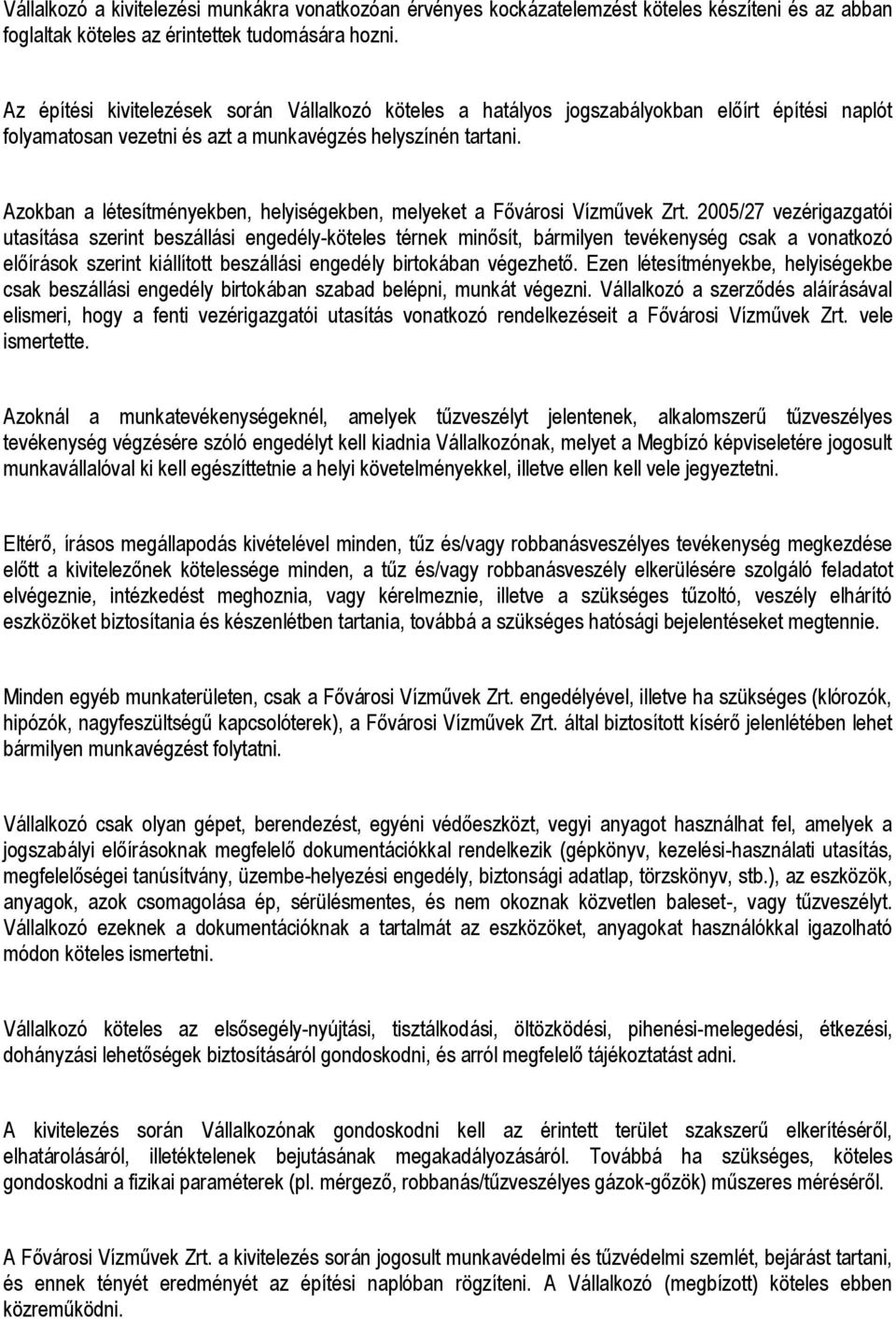 Azokban a létesítményekben, helyiségekben, melyeket a Fővárosi Vízművek Zrt.