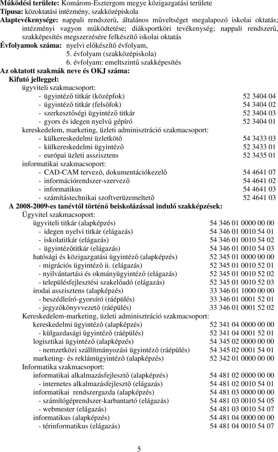 évfolyam (szakközépiskola) 6.