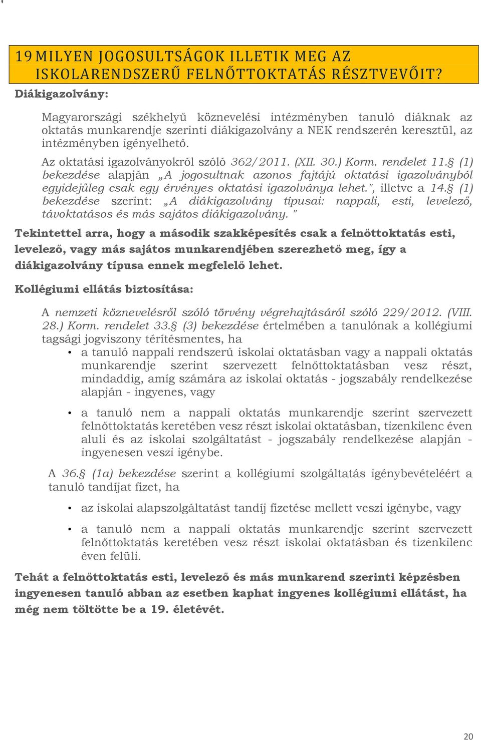 Az oktatási igazolványokról szóló 362/2011. (XII. 30.) Korm. rendelet 11.