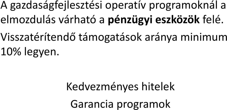 Visszatérítendő támogatások aránya minimum 10%