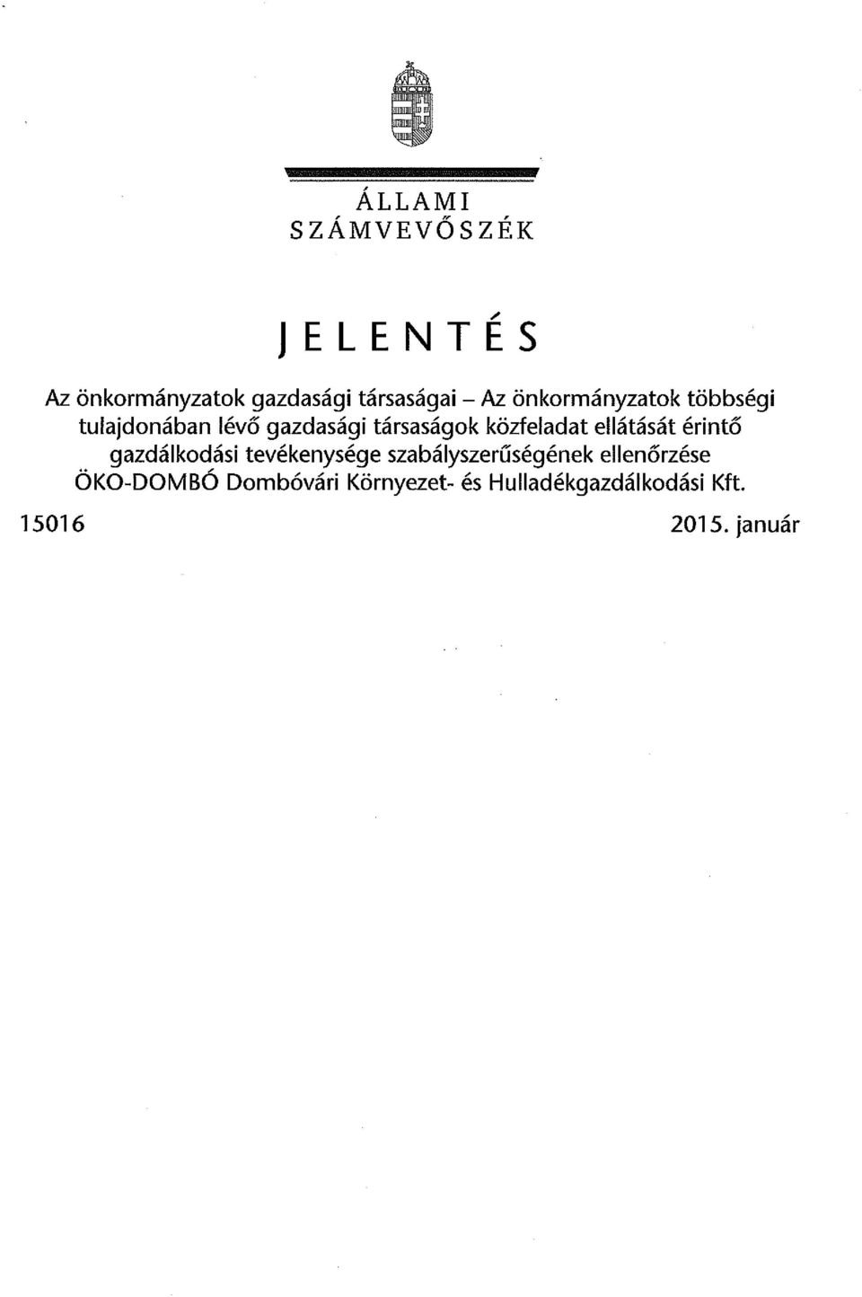 ellátását érintő gazdálkodási tevékenysége szabályszerűségének ellenőrzése