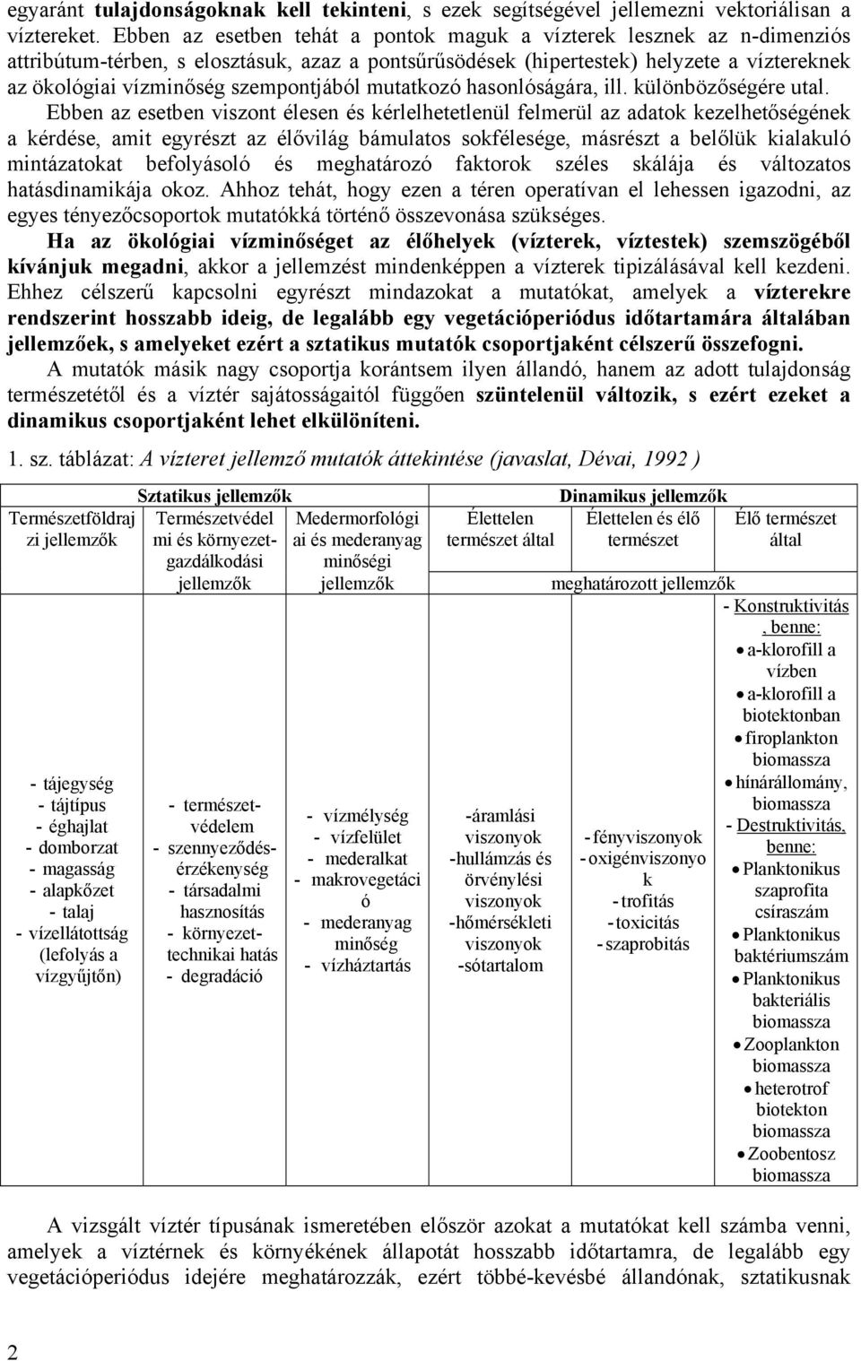 szempontjából mutatkozó hasonlóságára, ill. különbözőségére utal.