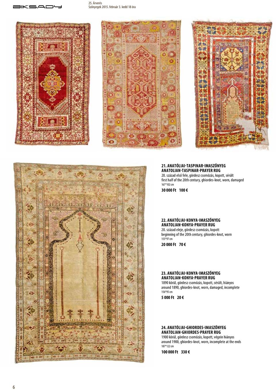 Anatóliai-Konya-imaszőnyeg Anatolian-Konya-prayer rug 20. század eleje, gördesz csomózás, kopott beginning of the 20th century, ghiordes-knot, worn 155*97 cm 20 000 Ft 70 23.