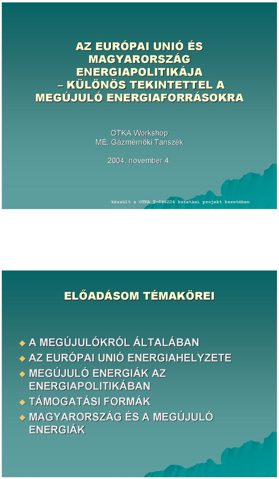 készült a OTKA T046224 kutatási projekt keretében ELŐAD ADÁSOM TÉMAKT MAKÖREI A MEGÚJUL JULÓKRÓL