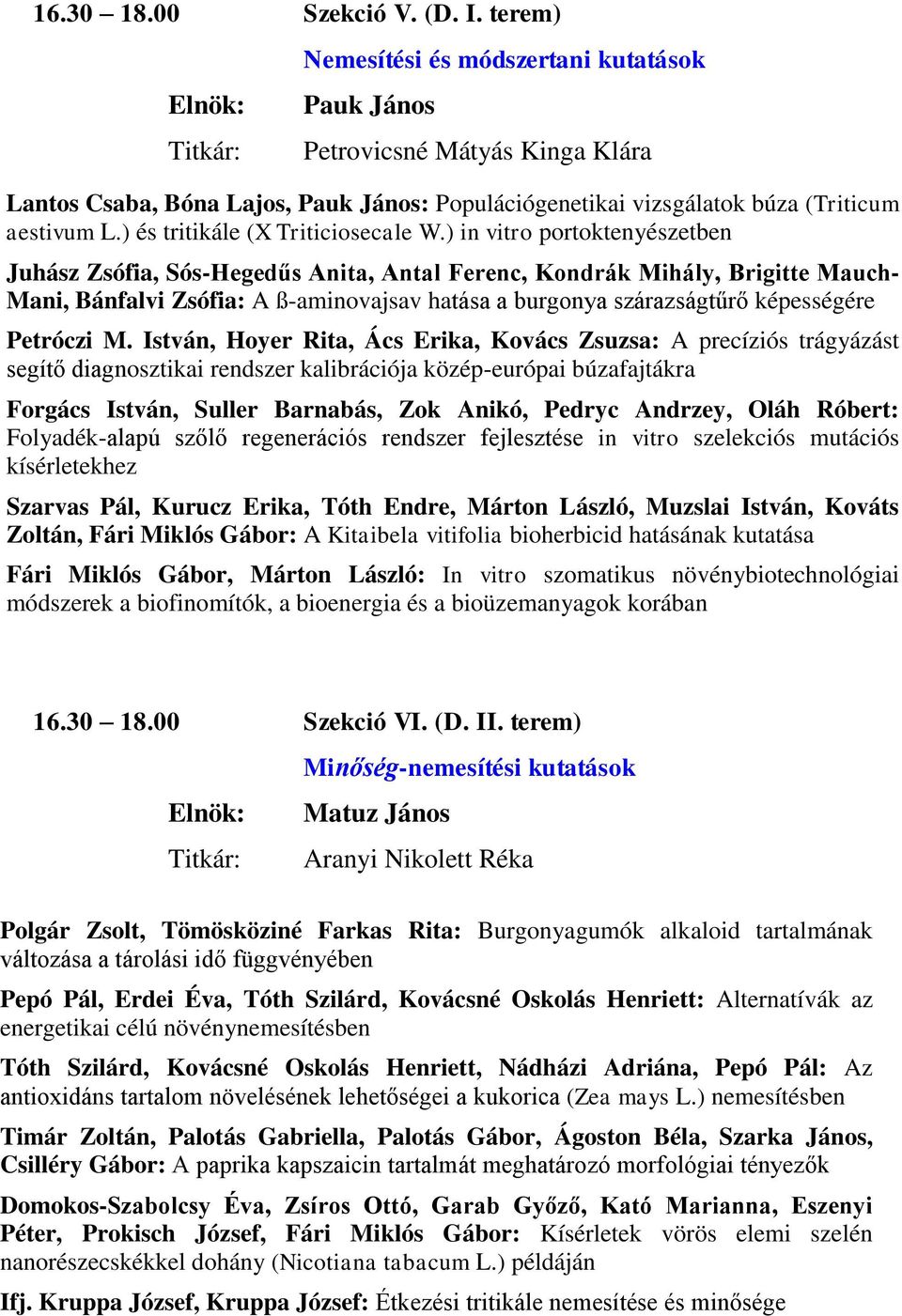 ) és tritikále (X Triticiosecale W.