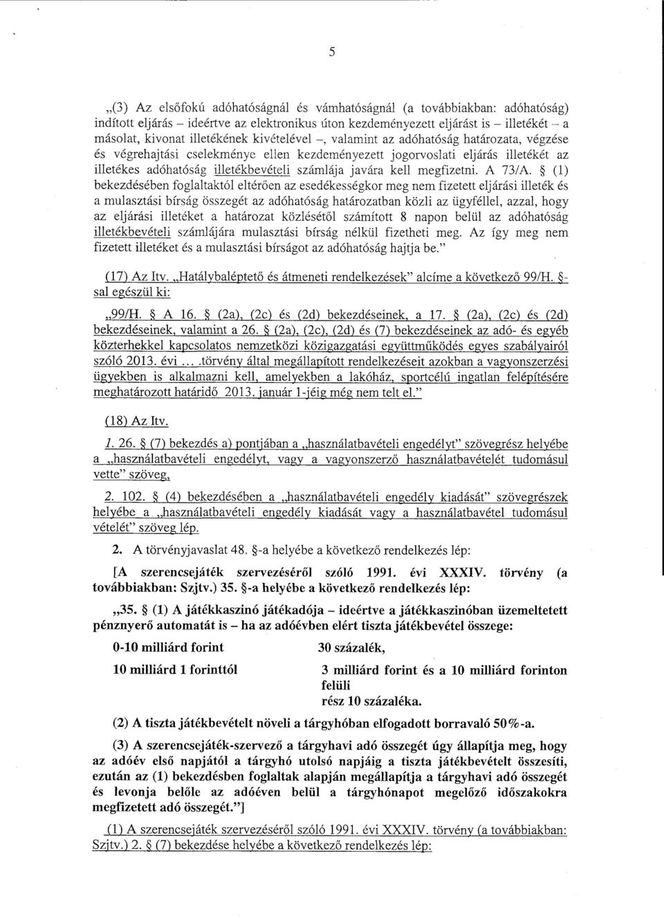 megfizetni. A 73/A.