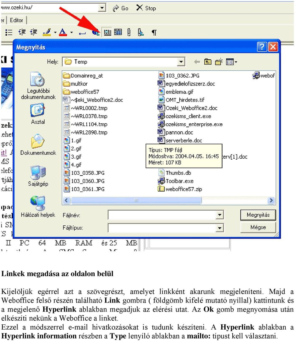 ablakban megadjuk az elérési utat. Az Ok gomb megnyomása után elkészíti nekünk a Weboffice a linket.