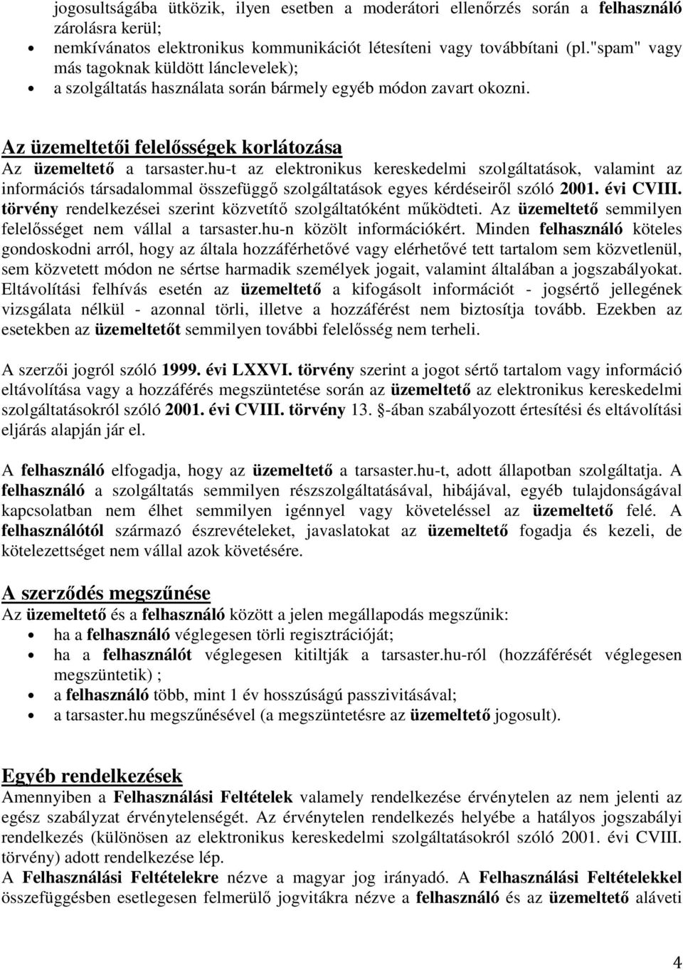 hu-t az elektronikus kereskedelmi szolgáltatások, valamint az információs társadalommal összefüggő szolgáltatások egyes kérdéseiről szóló 2001. évi CVIII.