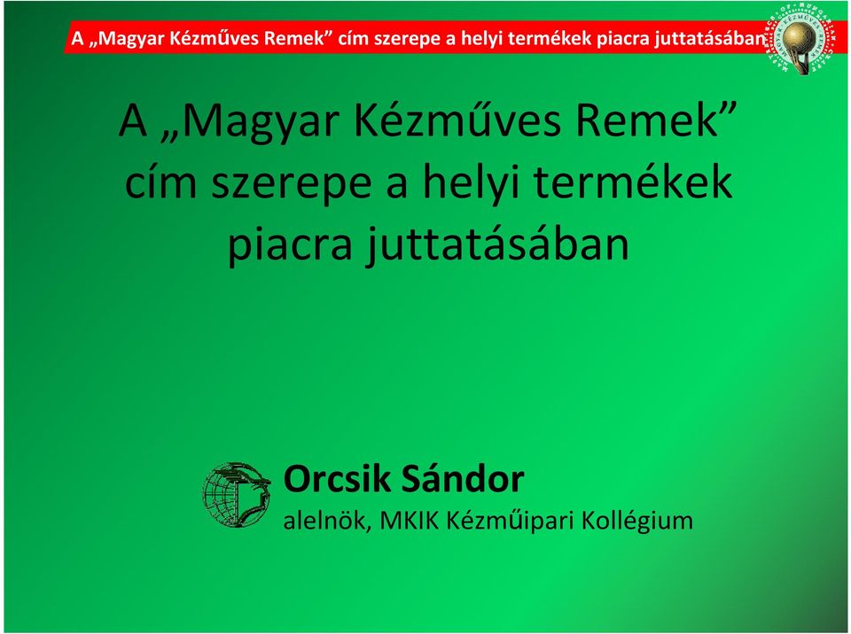 A Magyar Kézműves Remek cím szerepe a helyi termékek piacra juttatásában -  PDF Free Download