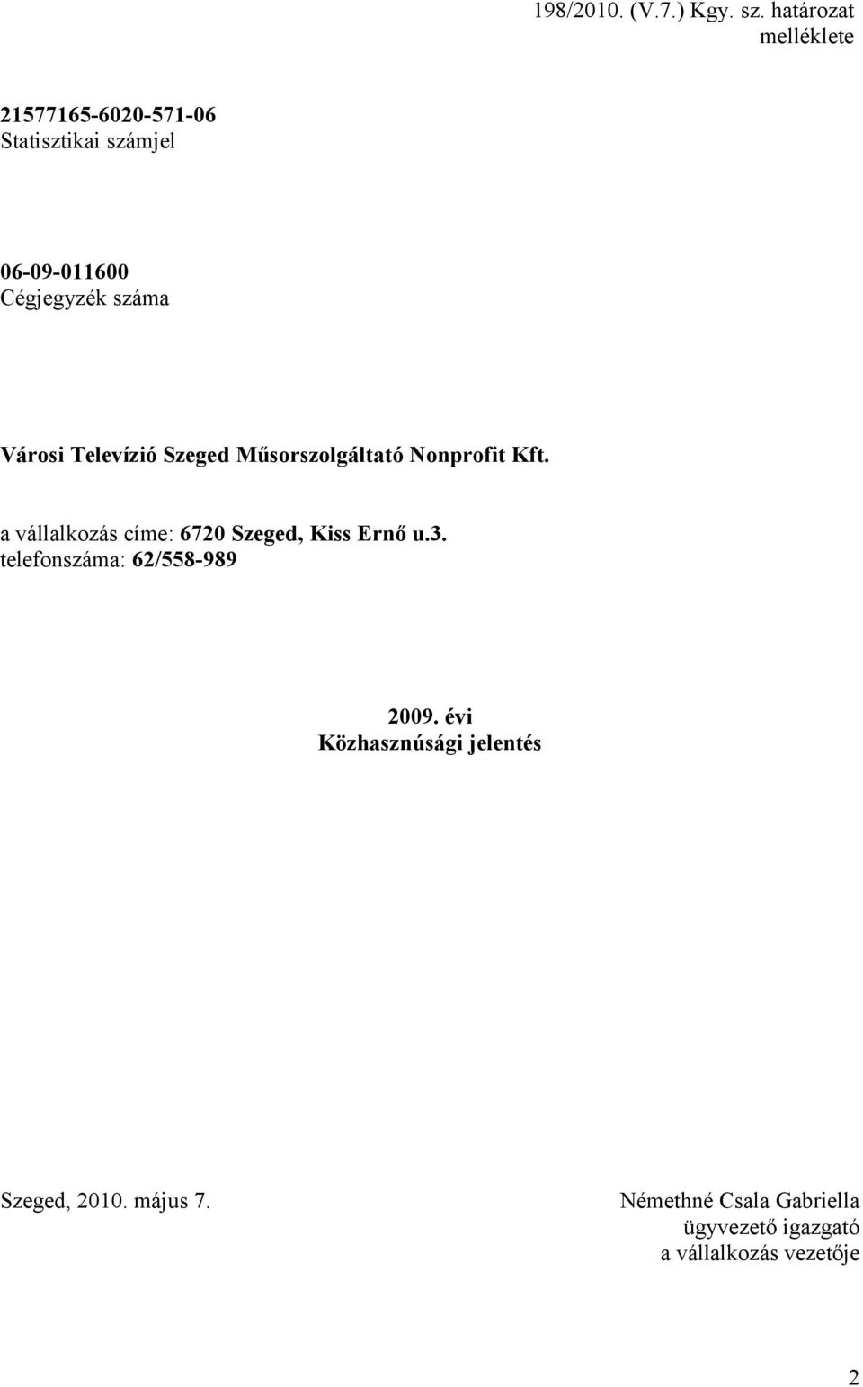 Városi Televízió Szeged Műsorszolgáltató Nonprofit Kft.