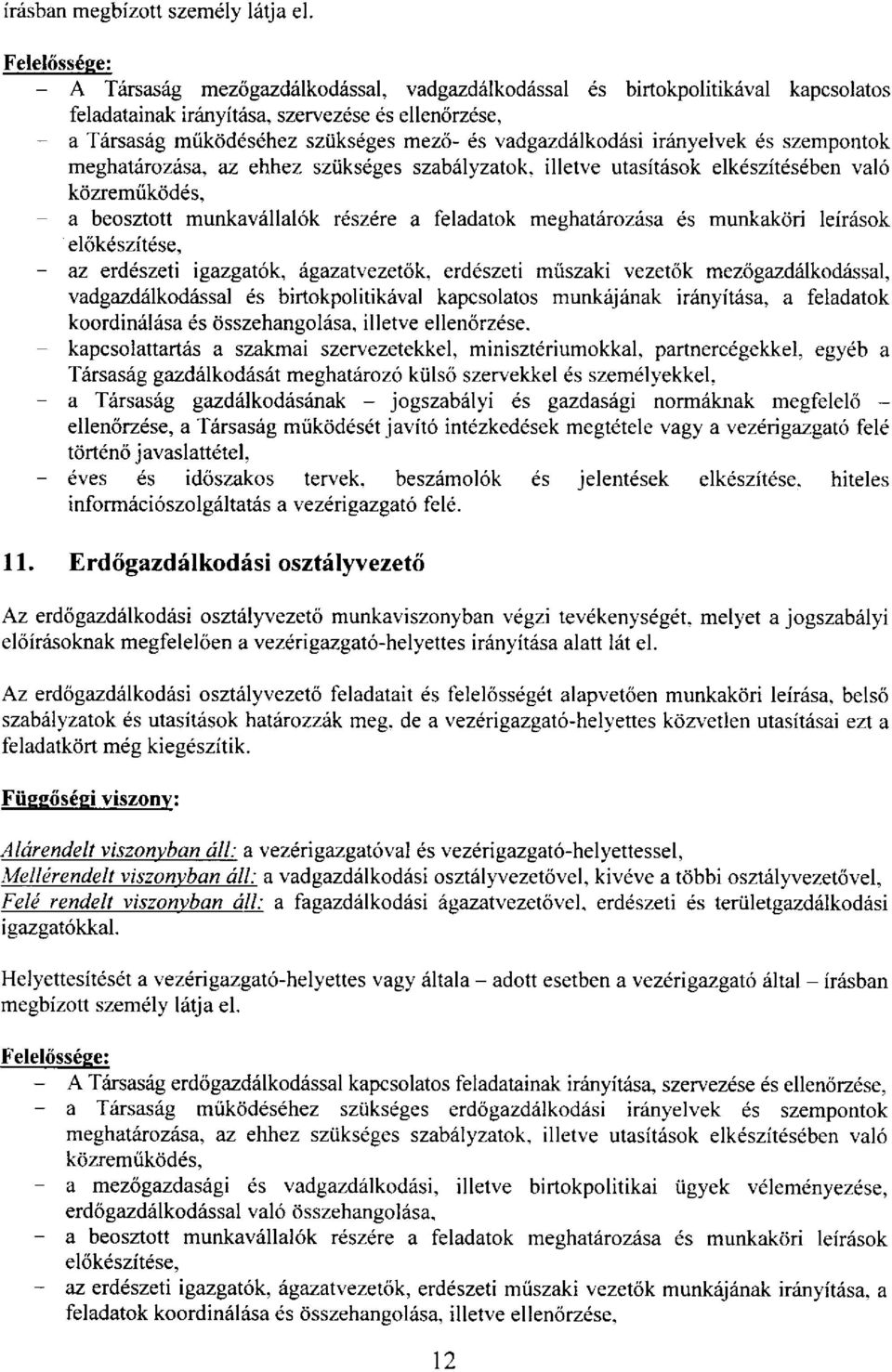 6s vadgazd6lkod6si ir5nyelvek ds szempontok meghatdrozdsa, az ehhez sziiksdges szab6lyzatok. illetve utasitiisok elkdszit6sdben val6 k<izremrik<id6s.