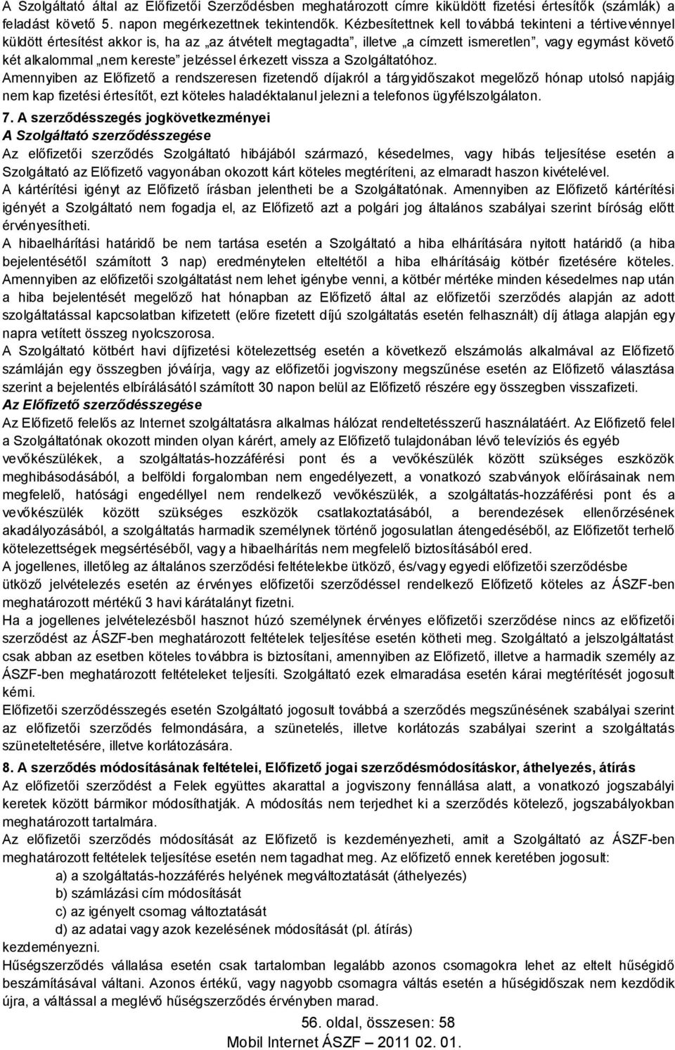 jelzéssel érkezett vissza a Szolgáltatóhoz.