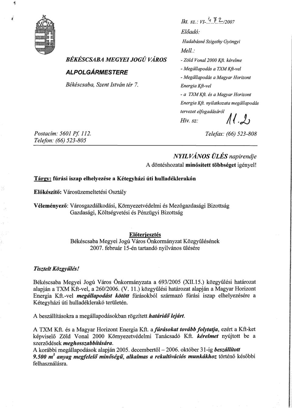 nyilatkozata megállapodás tervezet elfogadásáról Hiv.sz: /{(.