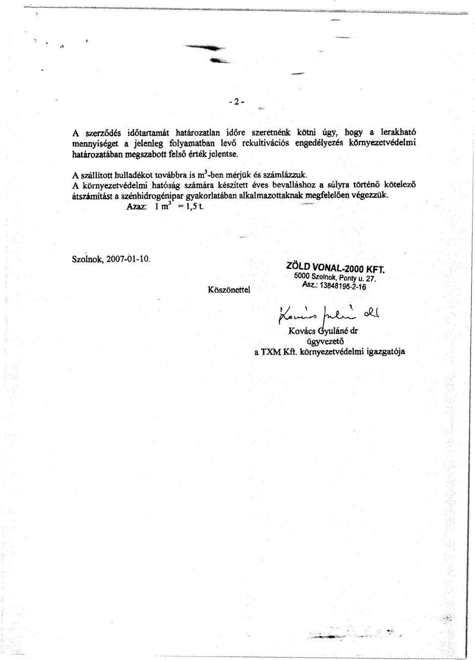 A környezetvédelmi hatóság számára készített éves bevalláshoz a súlyra történő kötelező átszámítást a szénhidrogénipar gyakorlatában alkalmazottaknak