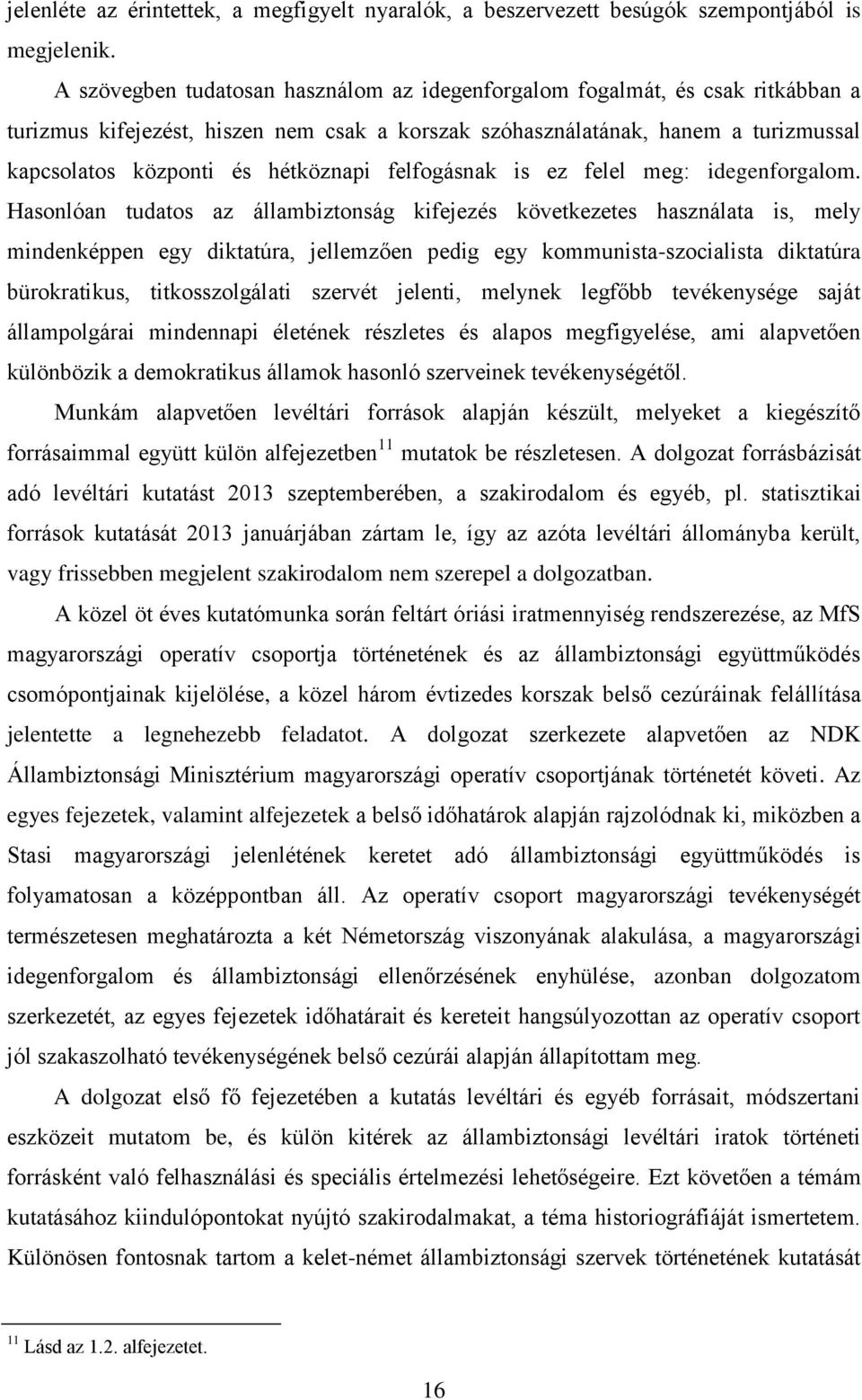 felfogásnak is ez felel meg: idegenforgalom.