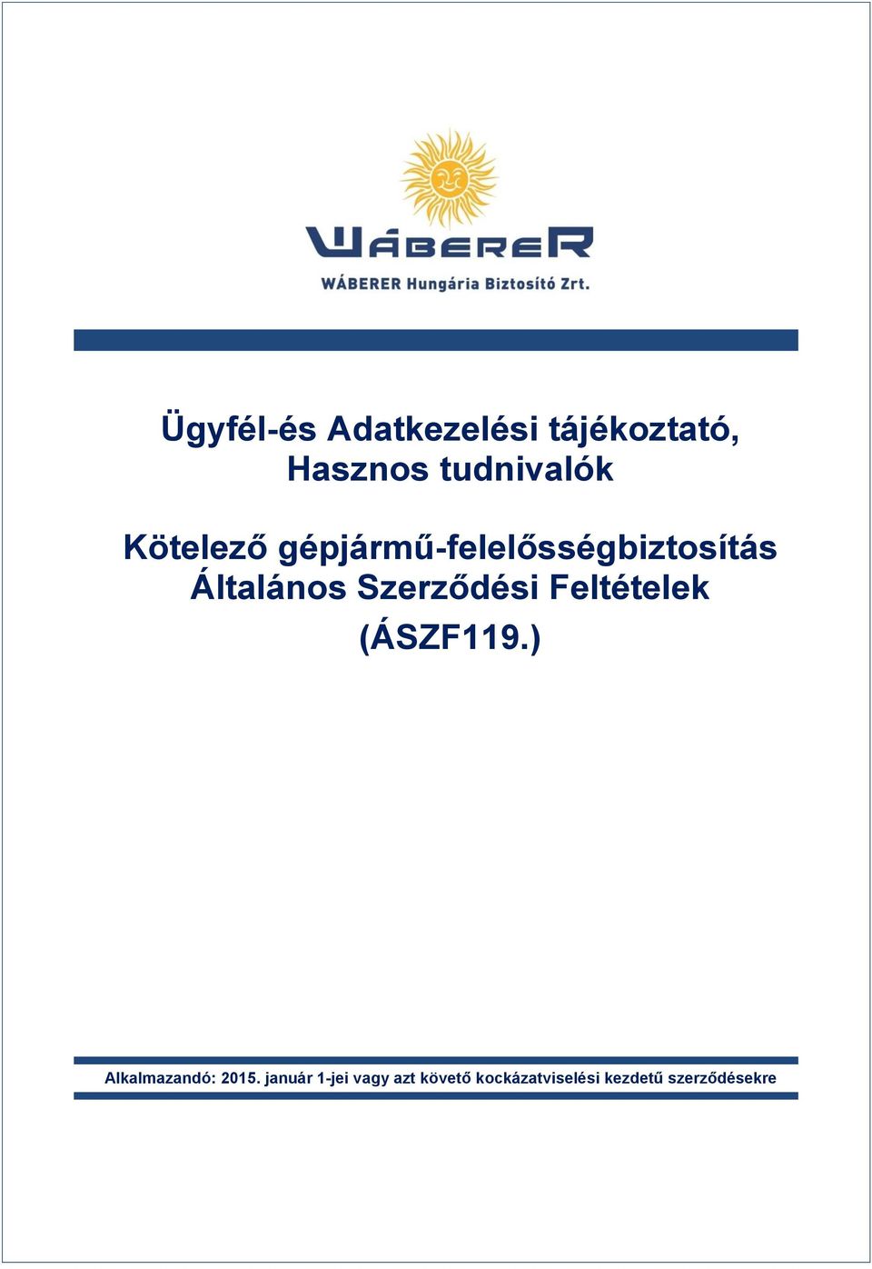 Szerződési Feltételek (ÁSZF119.) Alkalmazandó: 2015.