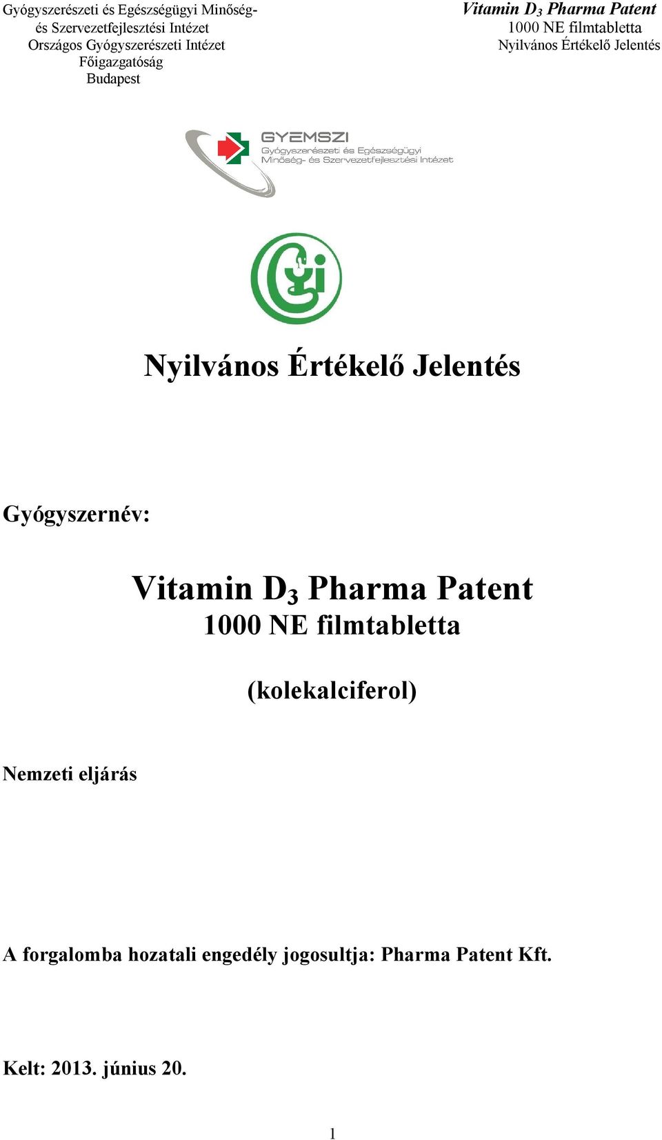 hozatali engedély jogosultja: