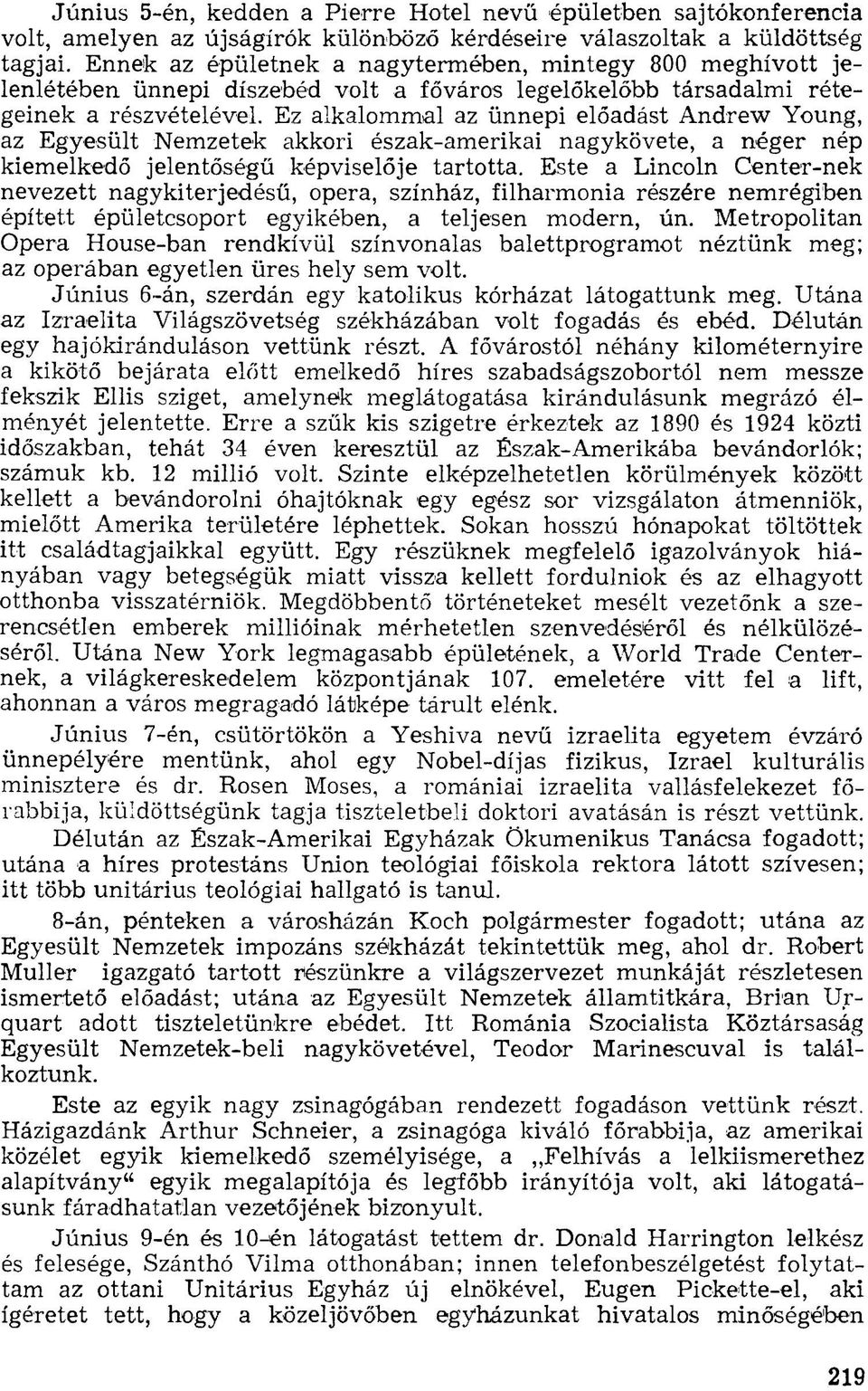 Ez alkalommal az ünnepi előadást Andrew Young, az Egyesült Nemzetek akkori észak-amerikai nagykövete, a néger nép kiemelkedő jelentőségű képviselője tartotta.