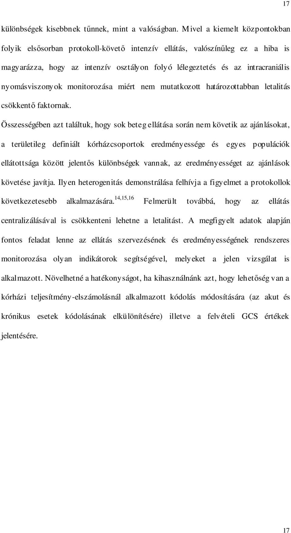 nyomásviszonyok monitorozása miért nem mutatkozott határozottabban letalitás csökkentı faktornak.