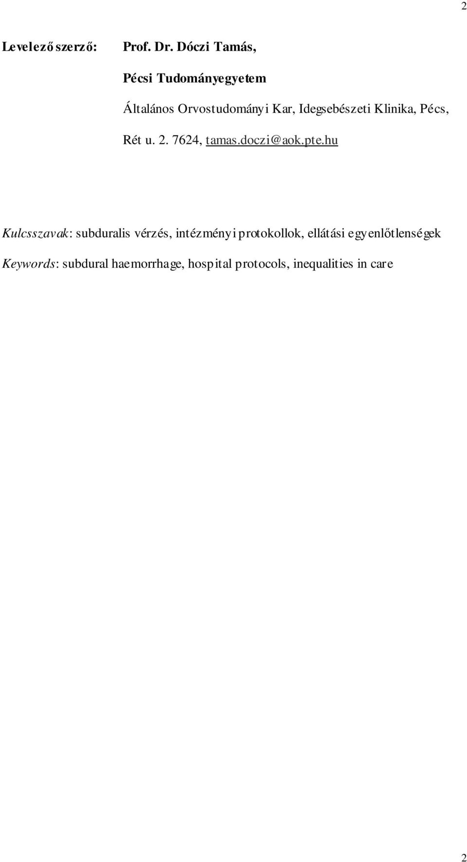 Klinika, Pécs, Rét u. 2. 7624, tamas.doczi@aok.pte.