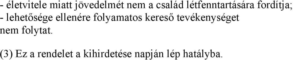 ellenére folyamatos kereső tevékenységet nem