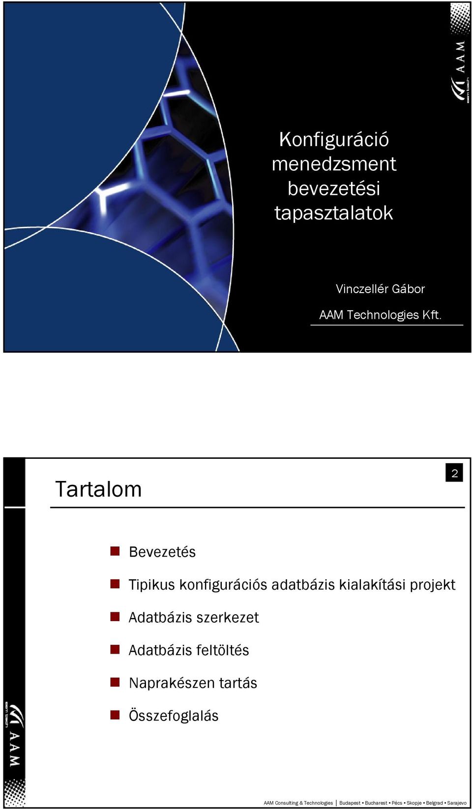 Tartalom 2 Bevezetés Tipikus konfigurációs adatbázis