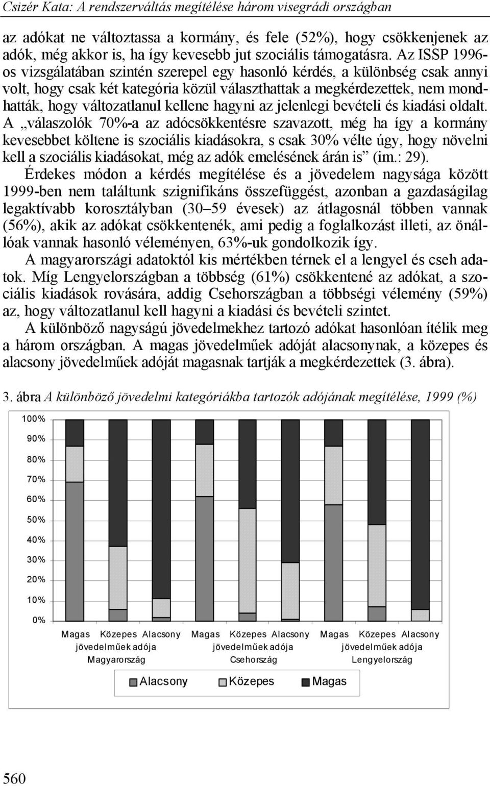 kellene hagyni az jelenlegi bevételi és kiadási oldalt.