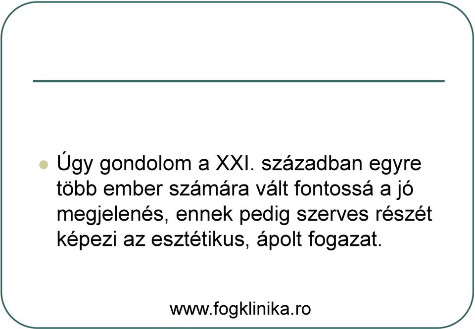 vált fontossá a jó megjelenés, ennek
