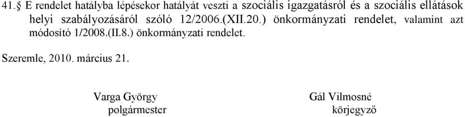 6.(XII.20.) önkormányzati rendelet, valamint azt módosító 1/2008.