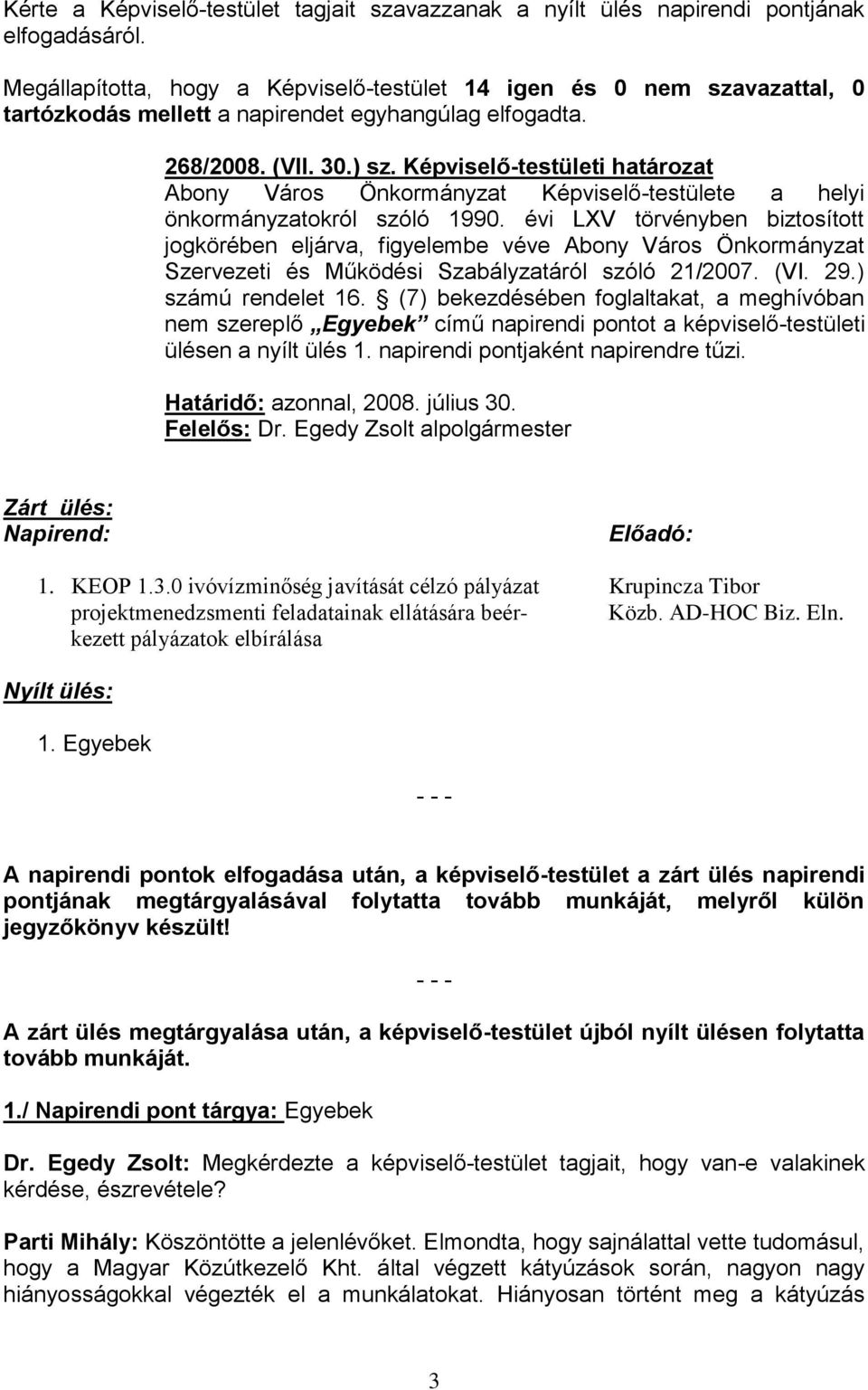 Képviselő-testületi határozat Abony Város Önkormányzat Képviselő-testülete a helyi önkormányzatokról szóló 1990.