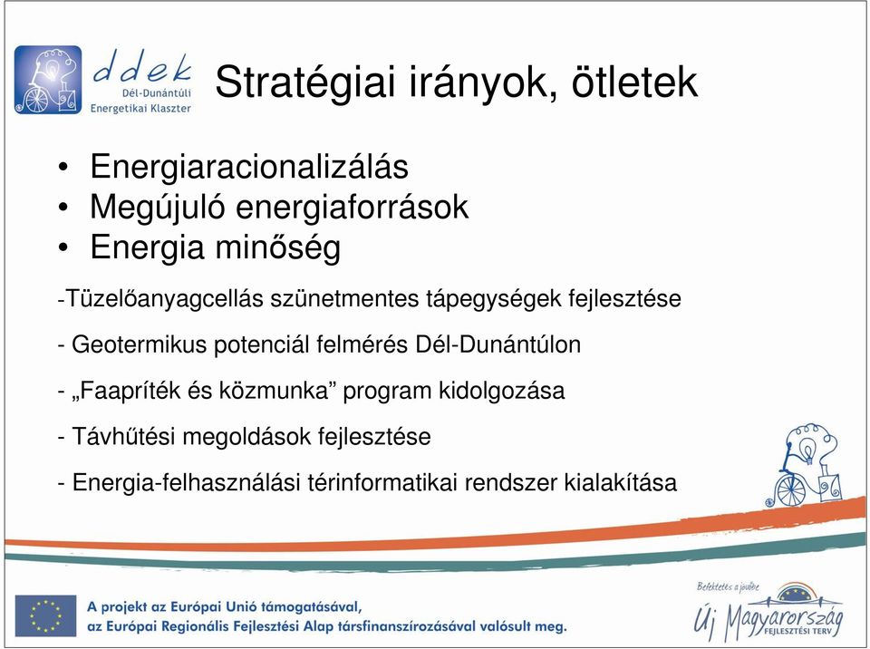 potenciál felmérés Dél-Dunántúlon - Faapríték és közmunka program kidolgozása -