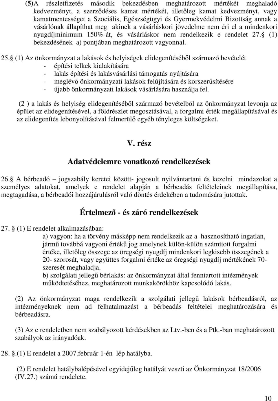 (1) bekezdésének a) pontjában meghatározott vagyonnal. 25.